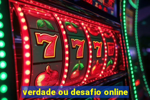 verdade ou desafio online